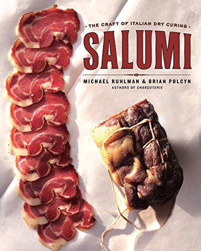 Salumi: The Craft of Italian Dry Curing (Michael Ruhlman, Brian Polcyn)