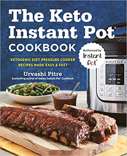 *Sale* The Keto Instant Pot Cookbook: Ketogenic Diet Pressure Cooker Recipes Made Easy and Fast (Urvashi Pitre)