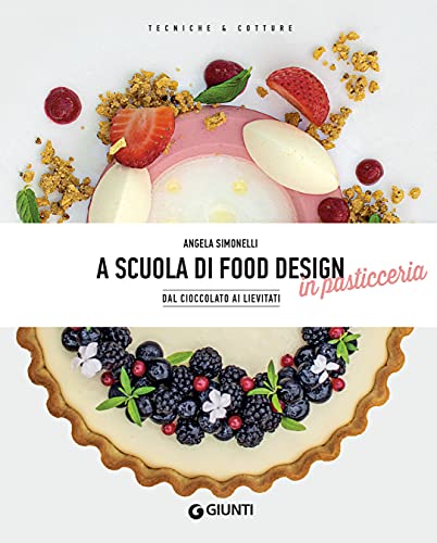 A scuola di food design in pasticceria (Angela Simonelli)