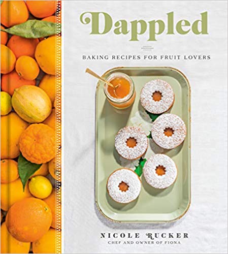 Dappled: Baking Recipes for Fruit Lovers (Nicole Rucker)