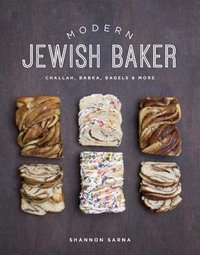 Modern Jewish Baker: Challah, Babka, Bagels & More (Shannon Sarna)