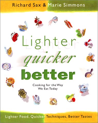 *Sale* (Special Diet) Richard Sax and Marie Simmons. Lighter, Quicker, Better: Cooking for the Way We Eat Today.