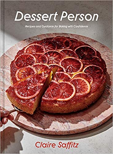 Dessert Person: Recipes and Guidance for Baking with Confidence (Claire Saffitz) *Signed*