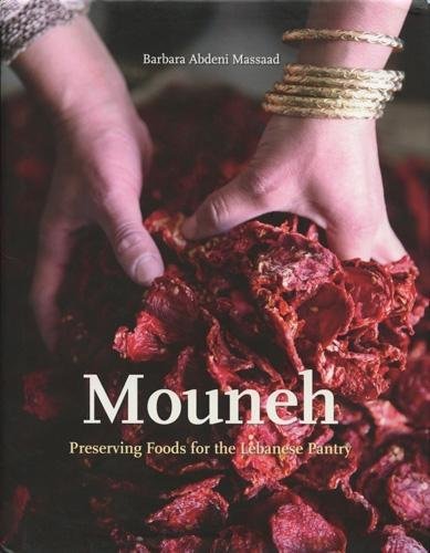 Mouneh: Preserving Foods for the Lebanese Pantry (Barbara Abdeni Massaad)