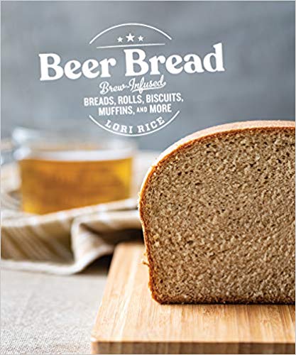 Beer Bread: Brew-Infused Breads, Rolls, Biscuits, Muffins, and More (Lori Rice) *Signed*