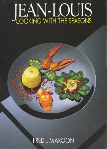 (*NEW ARRIVAL*) (French) Jean-Louis Palladin & Fred J. Maroon. Jean-Louis: Cooking with the Seasons.