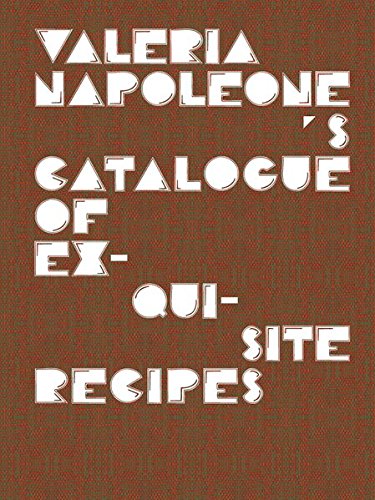 Catalogue of Exquisite Recipes (Valeria Napoleone)
