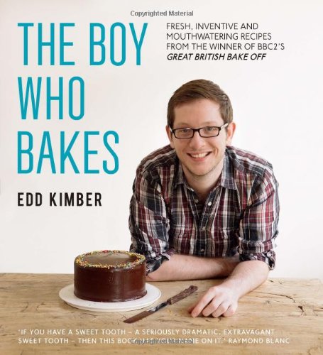 *Sale* The Boy Who Bakes: Fresh, Inventive and Mouthwatering Recipes from the Winner of BBC2's Great British Bake Off *SIGNED* (Edd Kimber)