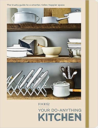 *Sale* Your Do-Anything Kitchen: The Trusty Guide to a Smarter, Tidier, Happier Space (Food 52)