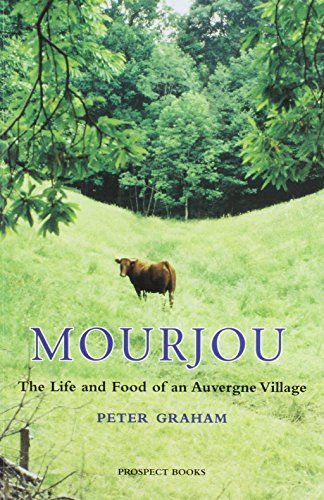 (Prospect Books) Peter Graham. Mourjou: The Life and Food of an Auvergne Village.