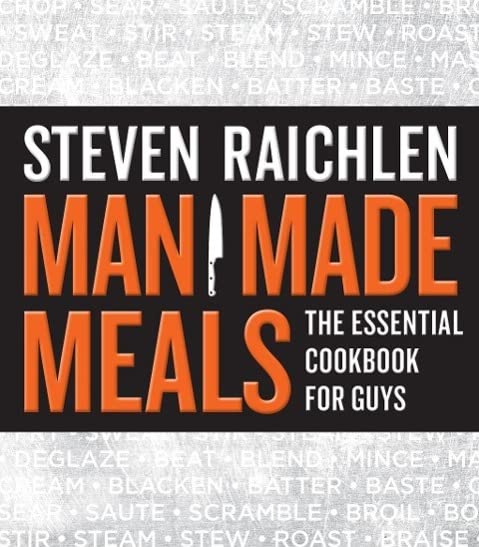 SALE! (Grilling) Steven Raichlen. Man Made Meals: The Essential Cookbook for Guys