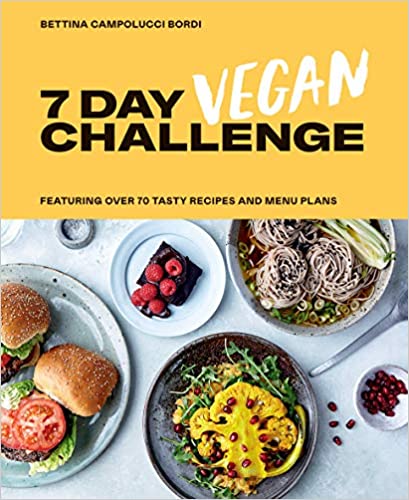 *Sale* (Vegan) Bettina Campolucci-Bordi. The 7 Day Vegan Challenge: Plant-Based Recipes for Every Day of the Week.