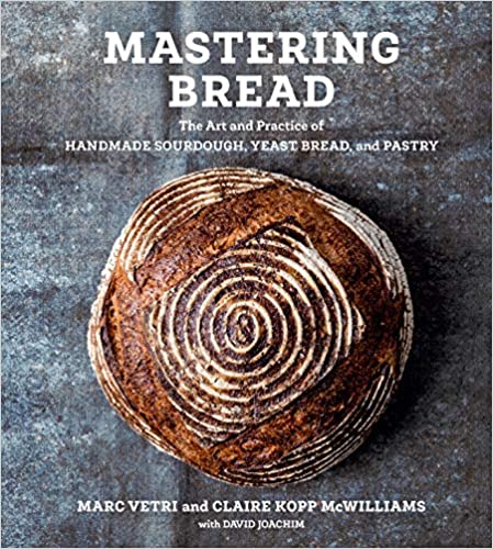 Mastering Bread: The Art and Practice of Handmade Sourdough, Yeast Bread, and Pastry (Marc Vetri)