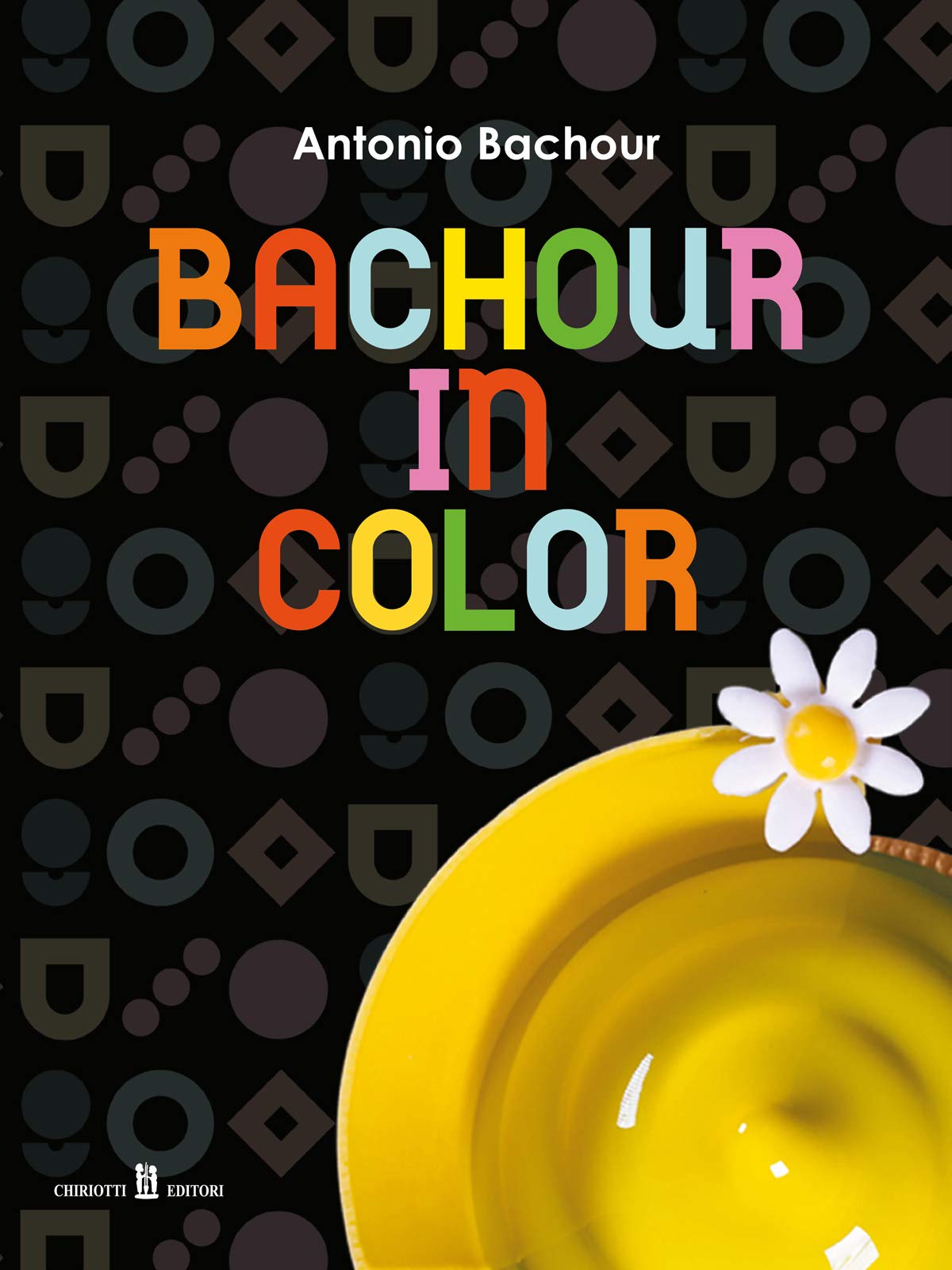 Bachour in Color (Antonio Bachour)