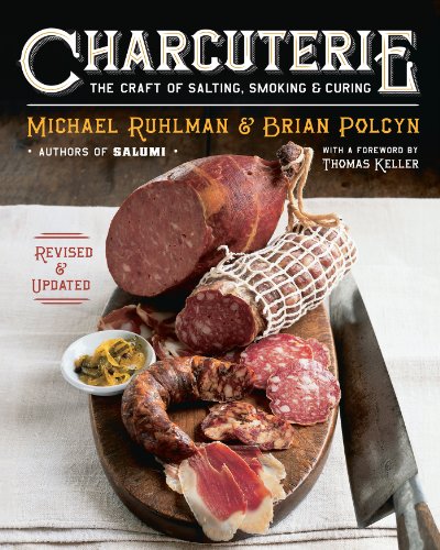 Charcuterie: The Craft of Salting, Smoking, and Curing (Michael Ruhlman, Brian Polcyn)