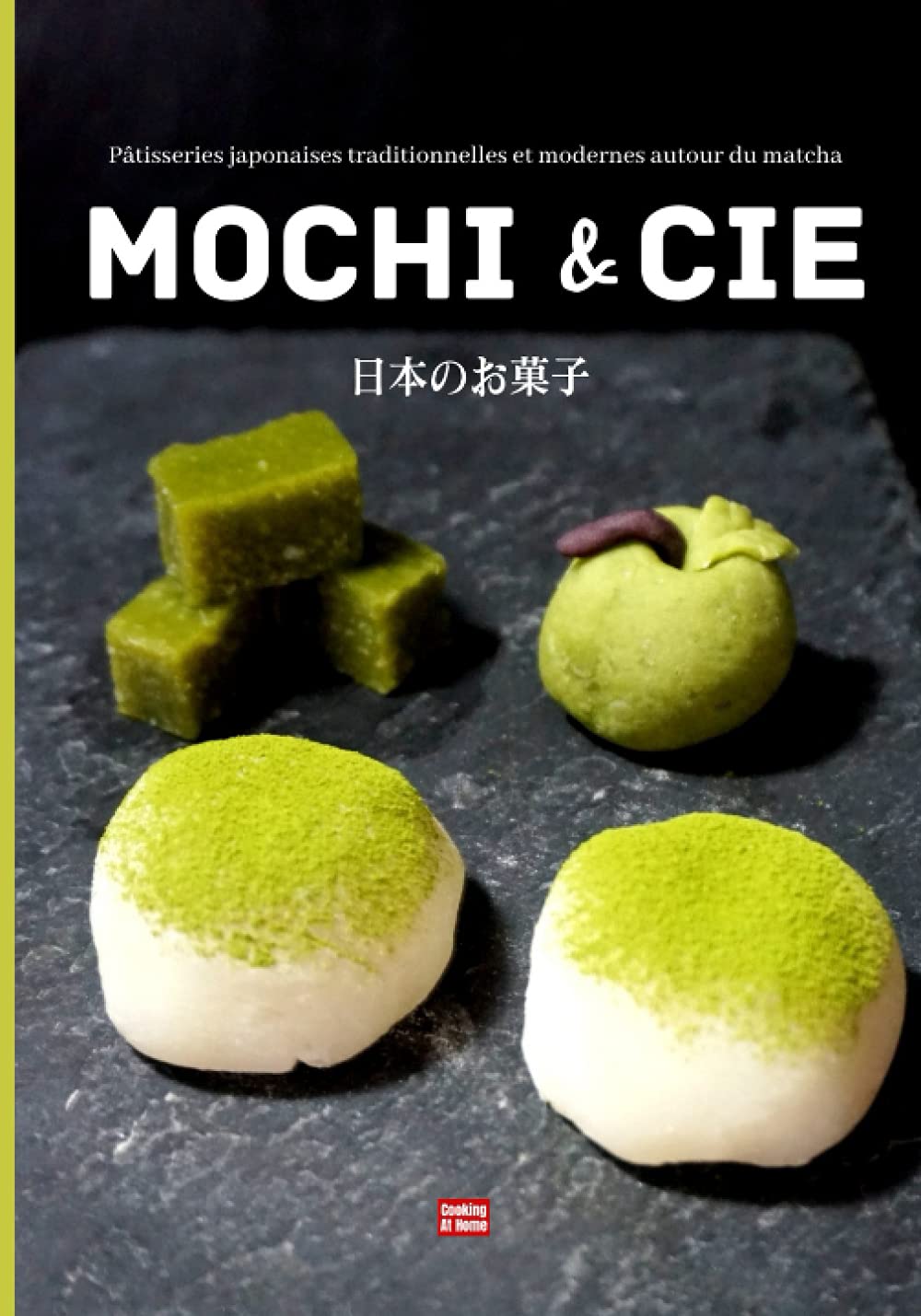 Mochi & Cie: Patisseries Japonaises Traditionnelles et Modernes Autour du Matcha