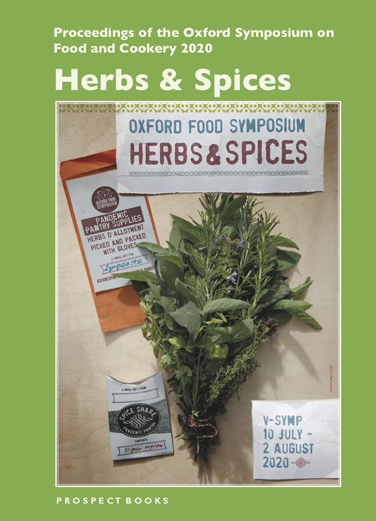 Herbs & Spices: Proceedings of the Oxford Symposium on Food and Cookery 2020 (Mark McWilliams).