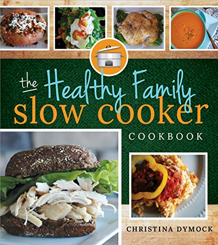 SALE! The Healthy Family Slow Cooker Cookbook (Christina Dymock)