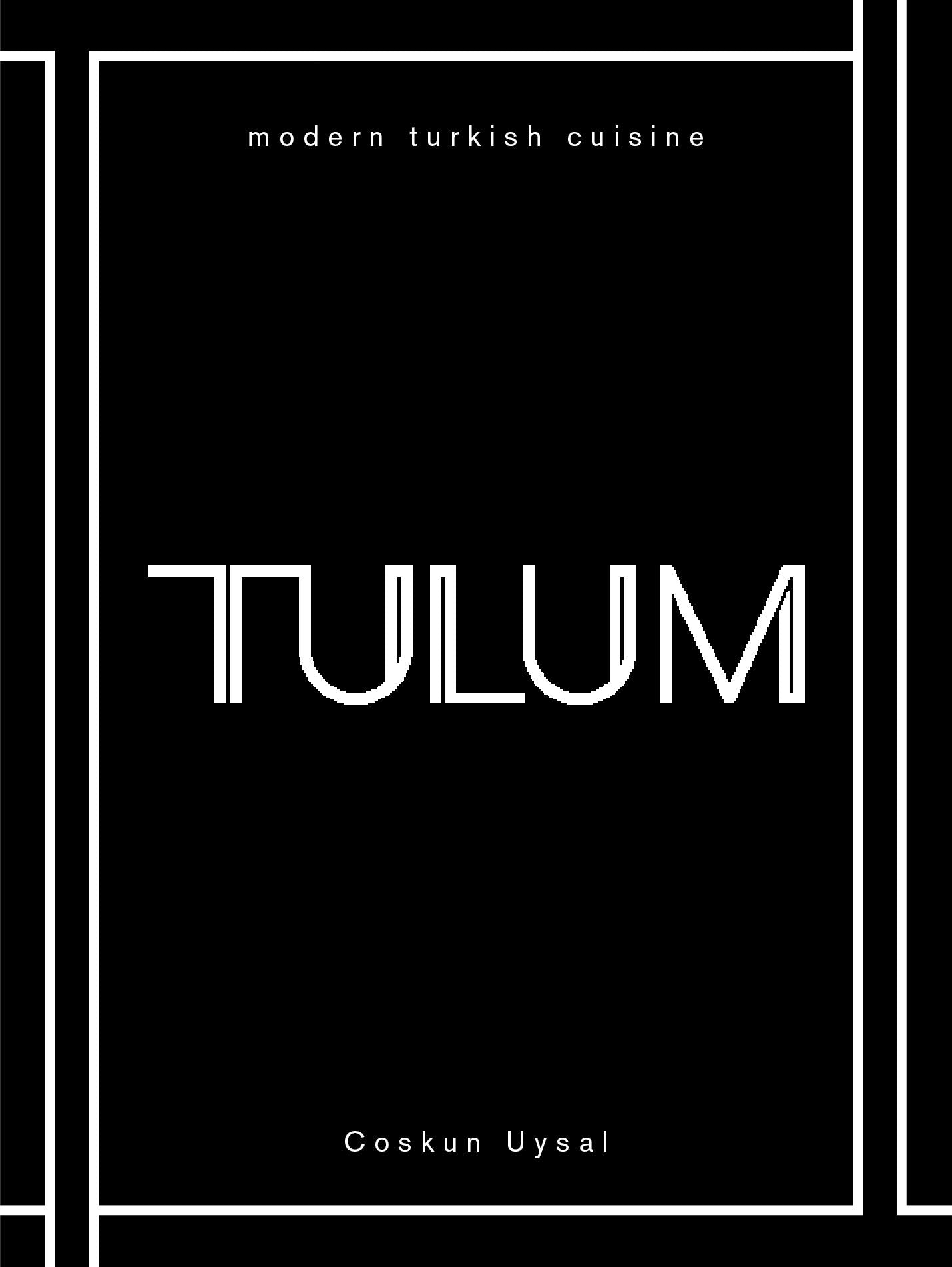 TULUM: Modern Turkish Cuisine (Coskun Uysal)