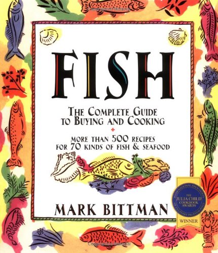 Fish: The Complete Guide to Buying and Cooking (Mark Bittman)