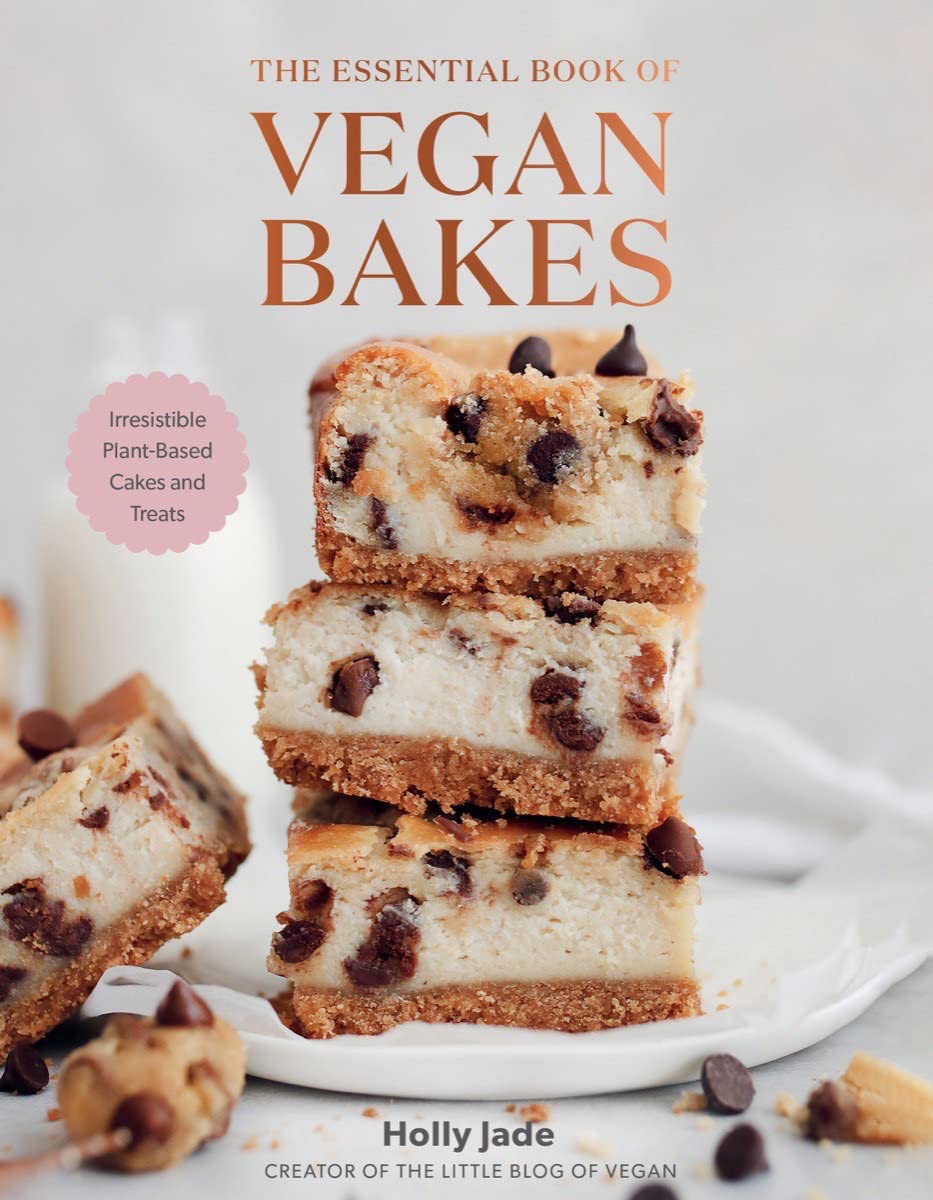 The Essential Book of Vegan Bakes: Irresistible Plant-Based Cakes and Treats (Holly Jade)