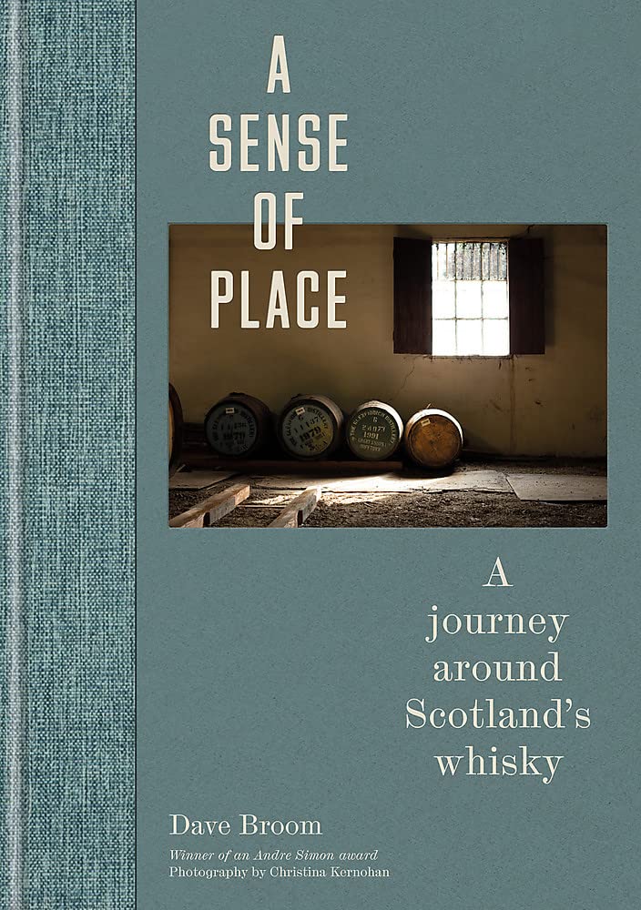A Sense of Place: A Journey Around Scotland's Whiskies (Dave Broom)