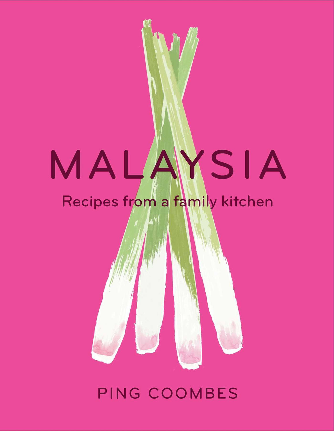 (Malaysian) Ping Coombes. Malaysia: Recipes From a Family Kitchen