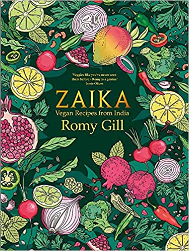 Zaika: Vegan Recipes from India (Romy Gill)