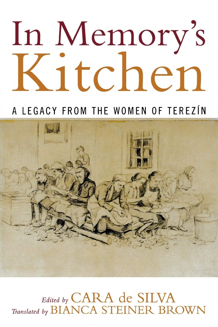 In Memory's Kitchen: The Legacy from the Women of Terezín (Cara de Silva)