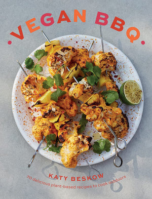 Vegan BBQ: 70 delicious plant-based recipes to cook outdoors (Katy Beskow)