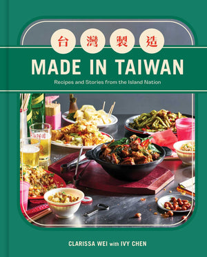 Made in Taiwan: Recipes and Stories from the Island Nation *SIGNED* (Clarissa Wei)