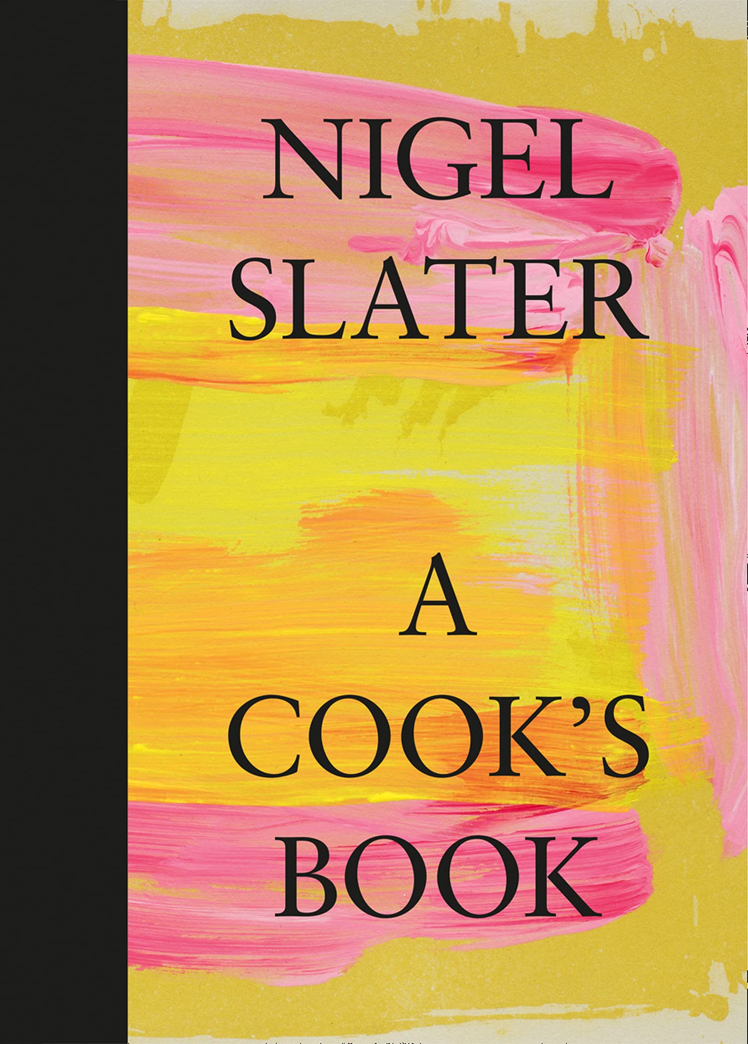 A Cook’s Book: The Essential Nigel Slater with over 200 recipes (Nigel Slater)