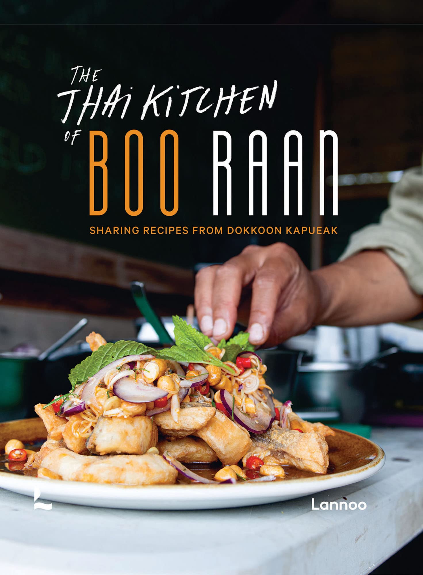 The Thai Kitchen of Boo Raan: Sharing Recipes From Dokkoon Kapueak (Dokkoon Kapueak)