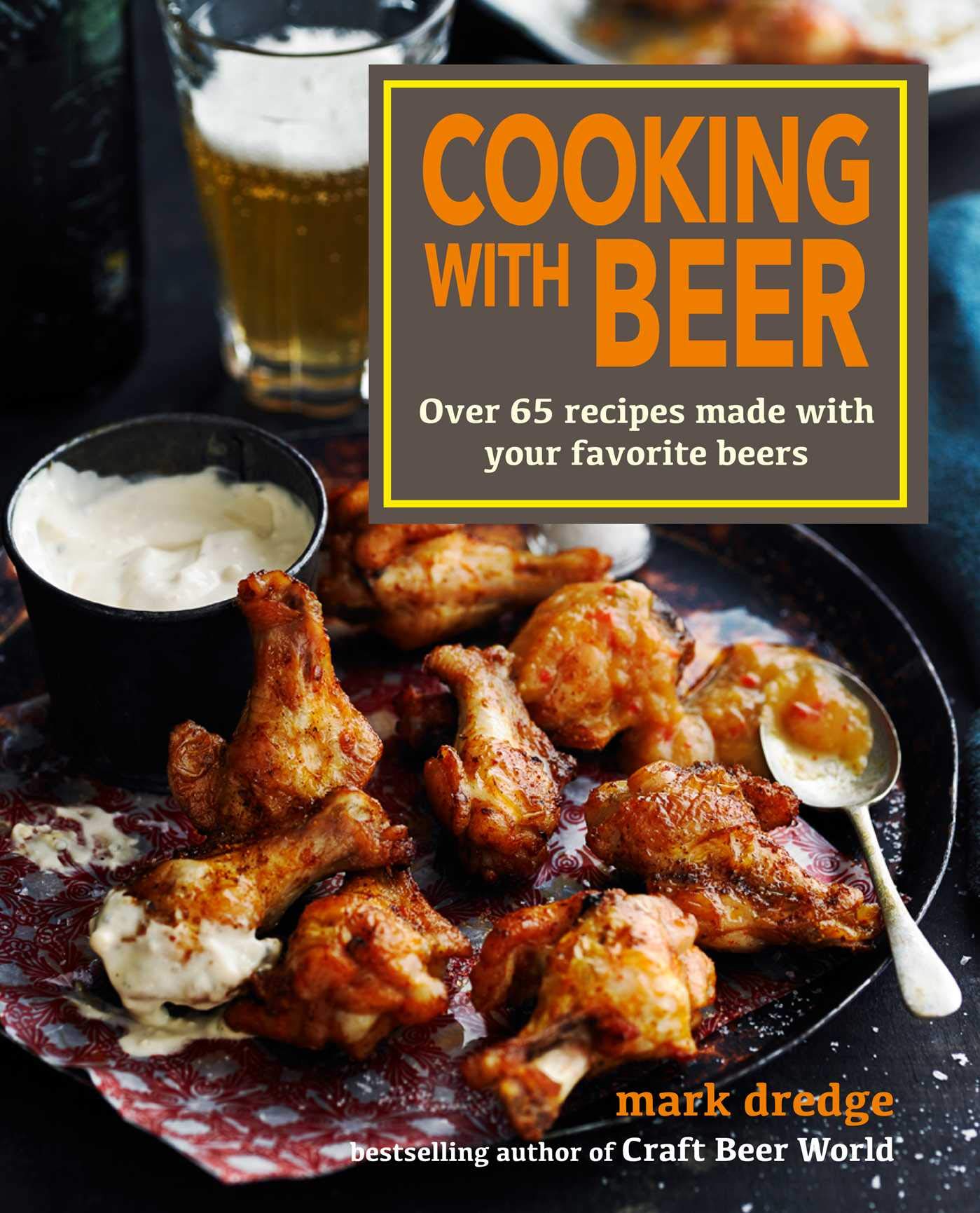 *Sale* Cooking with Beer: Over 65 Recipes Made with Your Favorite Beers (Mark Dredge)