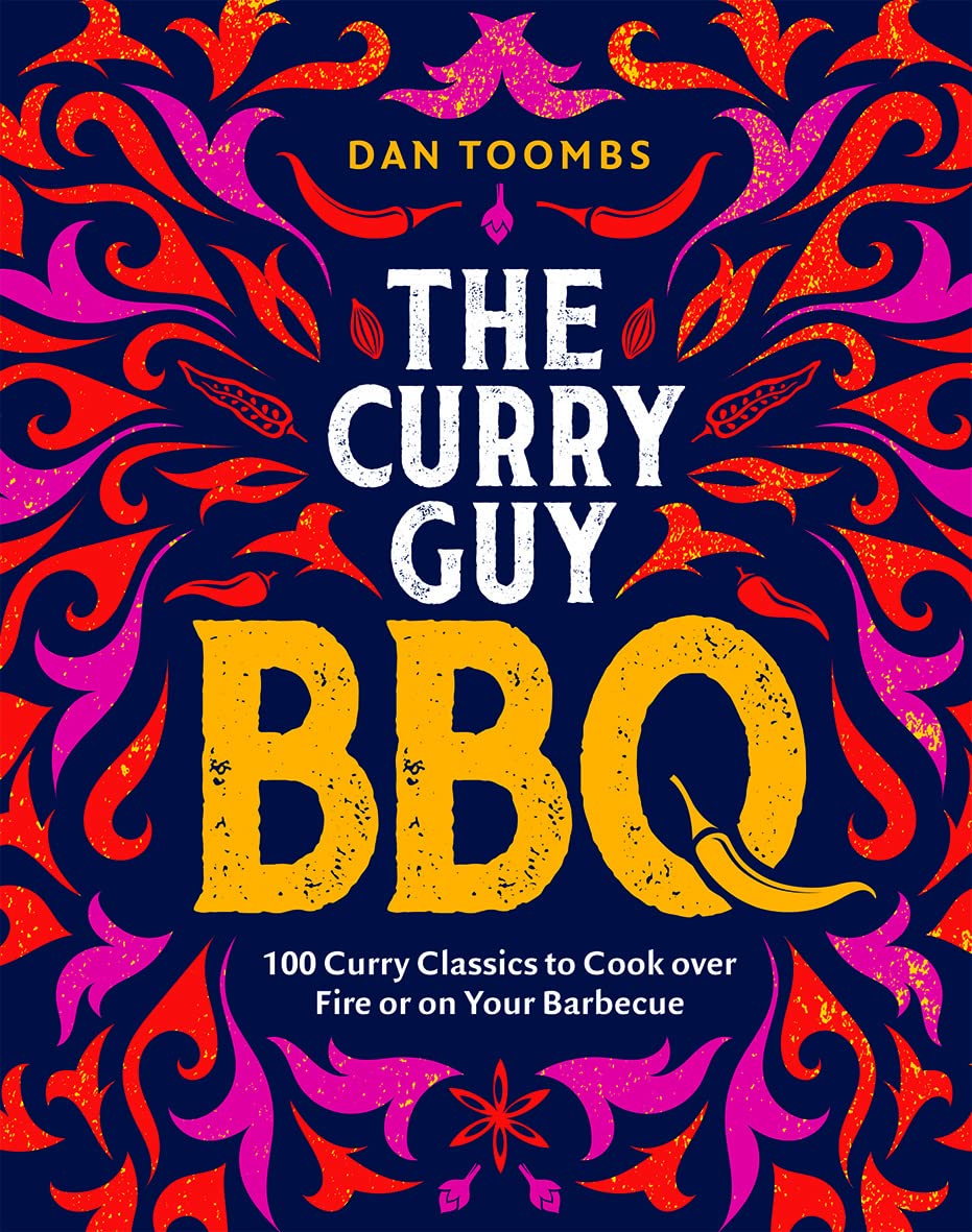 Curry Guy BBQ: 100 Curry Classics to Cook Over Fire or on your Barbecue (Dan Toombs)