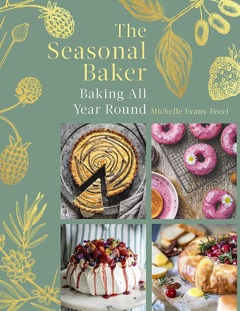 The Seasonal Baker: Baking All Year Round (Michelle Evans-Fecci)