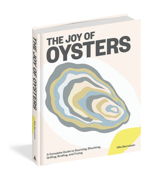 The Joy of Oysters: A Complete Guide to Sourcing, Shucking, Grilling, Broiling, and Frying *Signed* (Nils Bernstein)