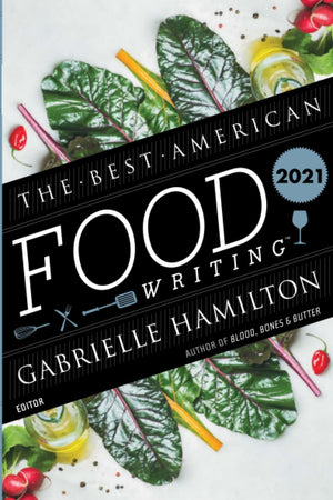 The Best American Food Writing 2021 (Gabrielle Hamilton)