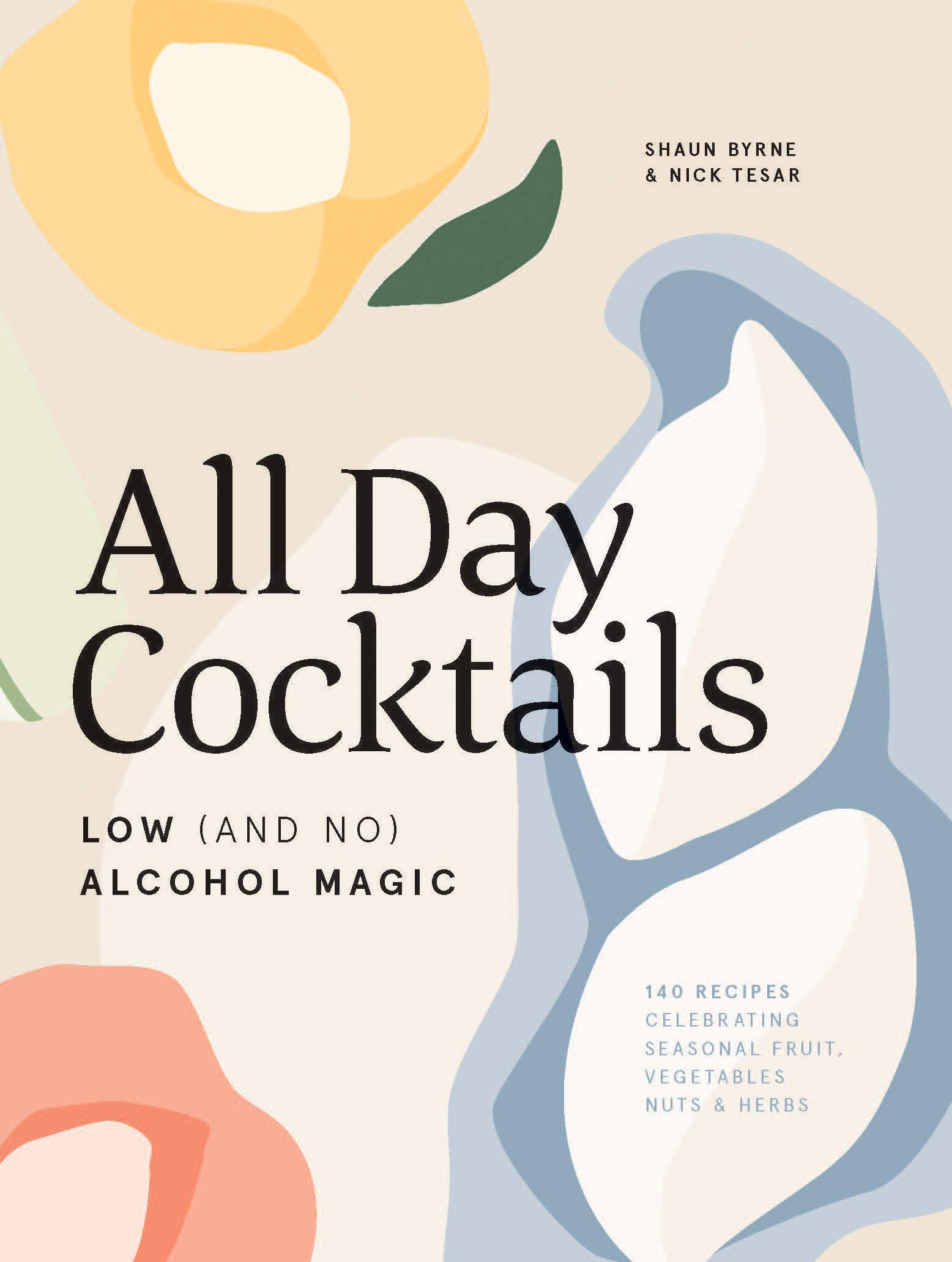 All Day Cocktails: Low (And No) Alcohol Magic (Shaun Byrne, Nick Tesar)