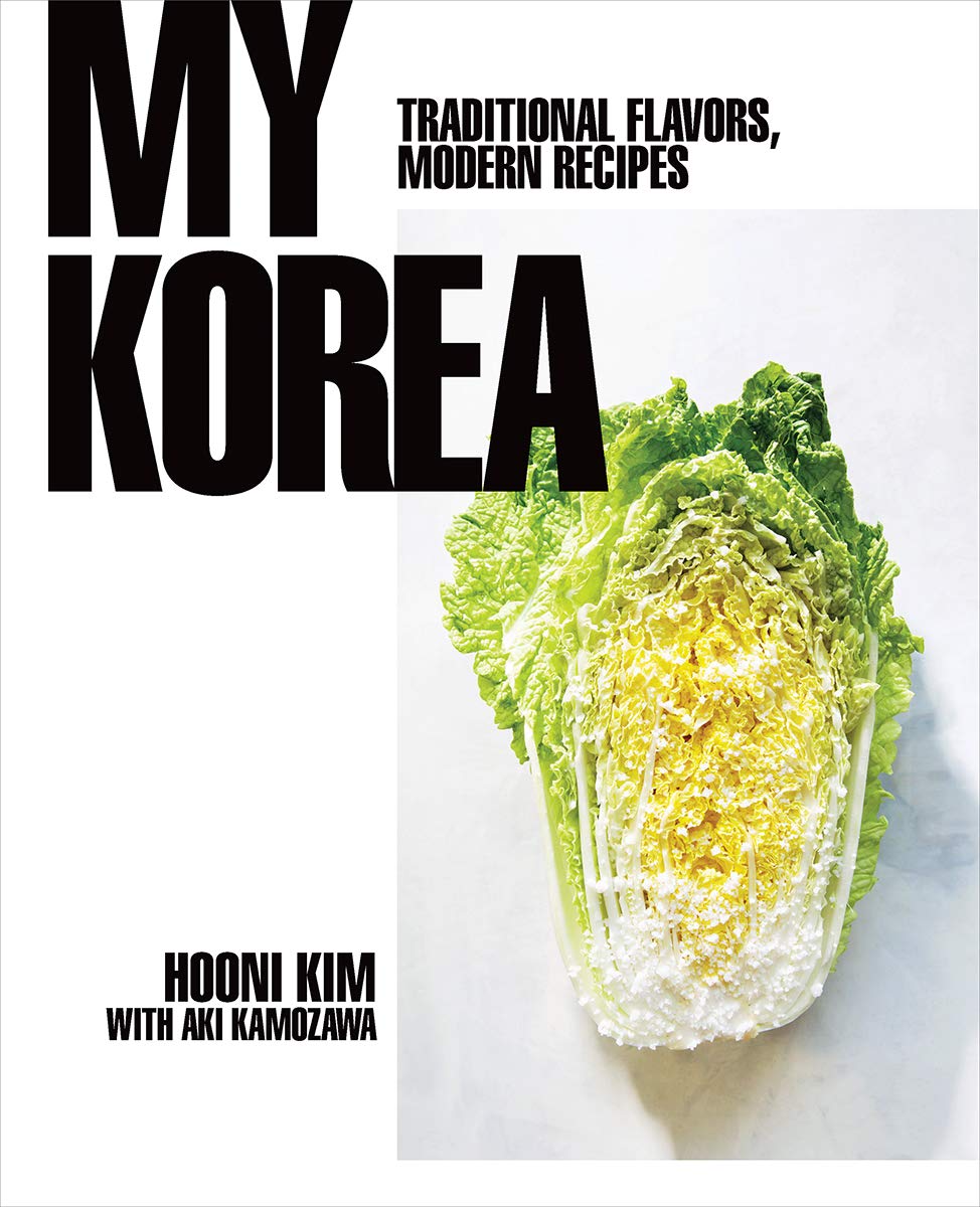 My Korea: Traditional Flavors, Modern Recipes (Hooni Kim)