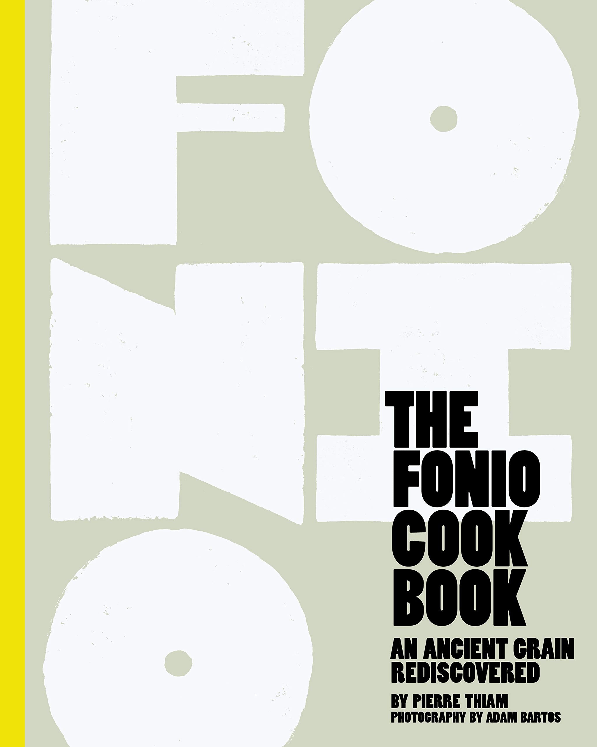 The Fonio Cookbook: An Ancient Grain Rediscovered (Pierre Thiam)