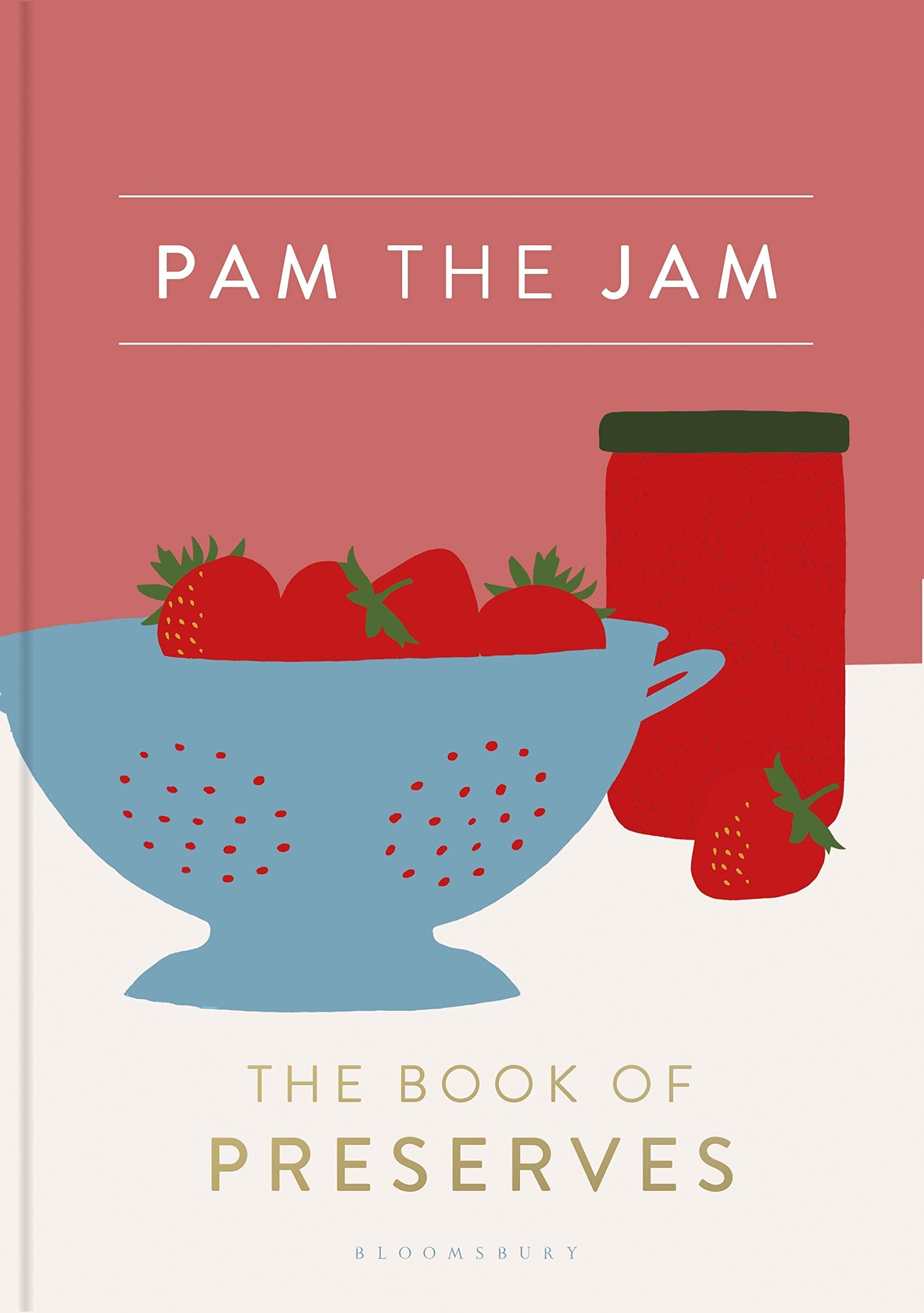 Pam the Jam: The Book of Preserves (Pam Corbin)