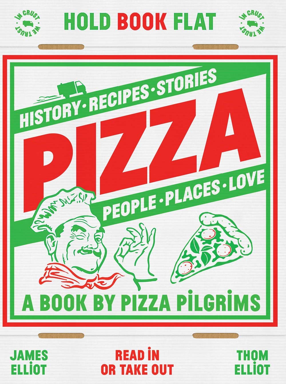 Pizza: History, recipes, stories, people, places, love (James Elliot, Thom Elliot)