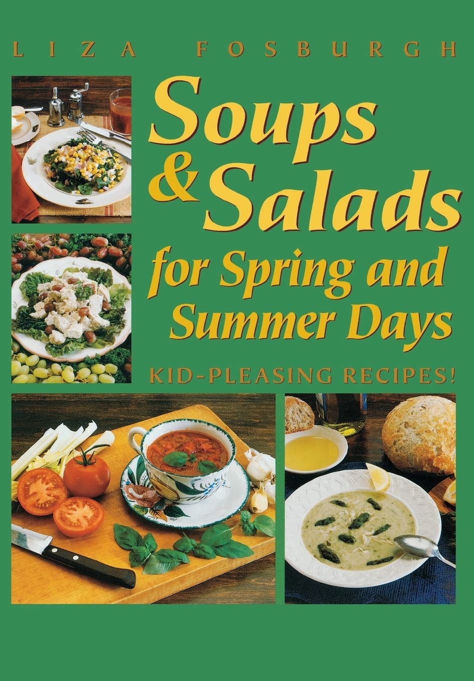 *Sale* Soups and Salads for Spring and Summer Days: Kid-Pleasing Recipes (Liza Fosburgh)