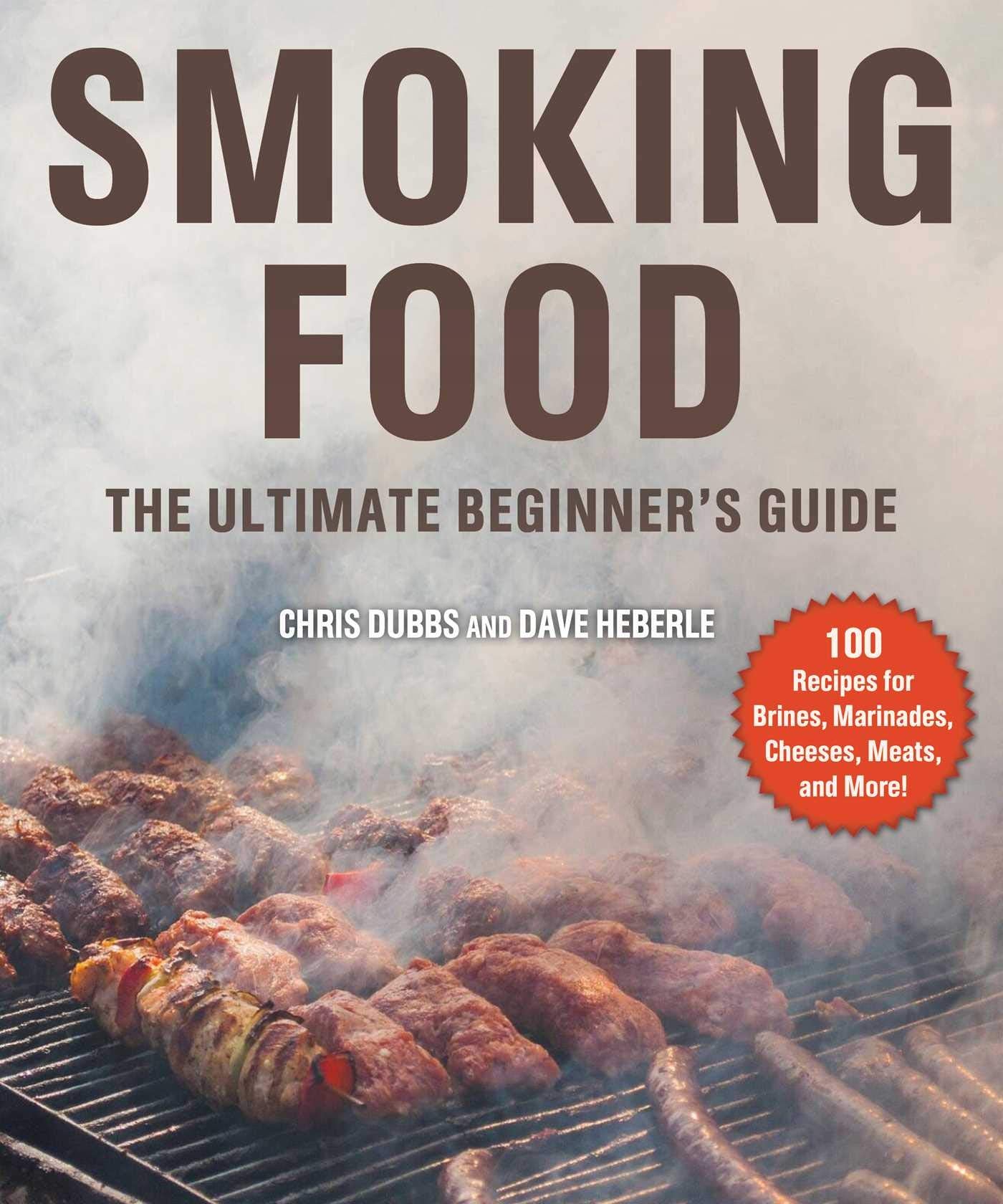 *Sale* Smoking Food: The Ultimate Beginner's Guide (Chris Dubbs, Dave Heberle)