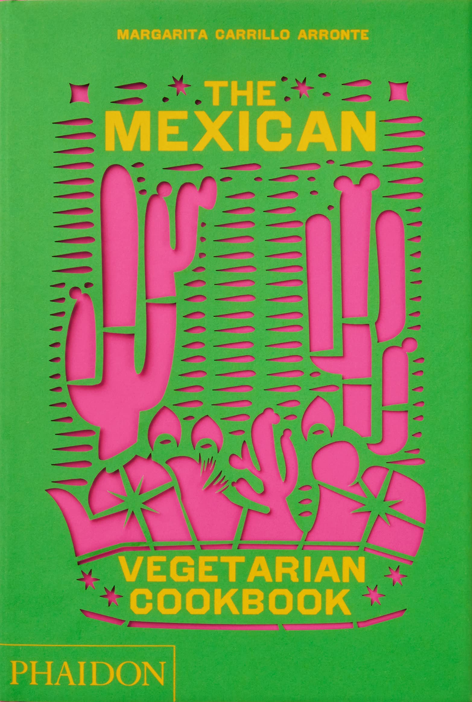 The Mexican Vegetarian Cookbook: 400 authentic everyday recipes for the home cook (Margarita Carrillo Arronte)