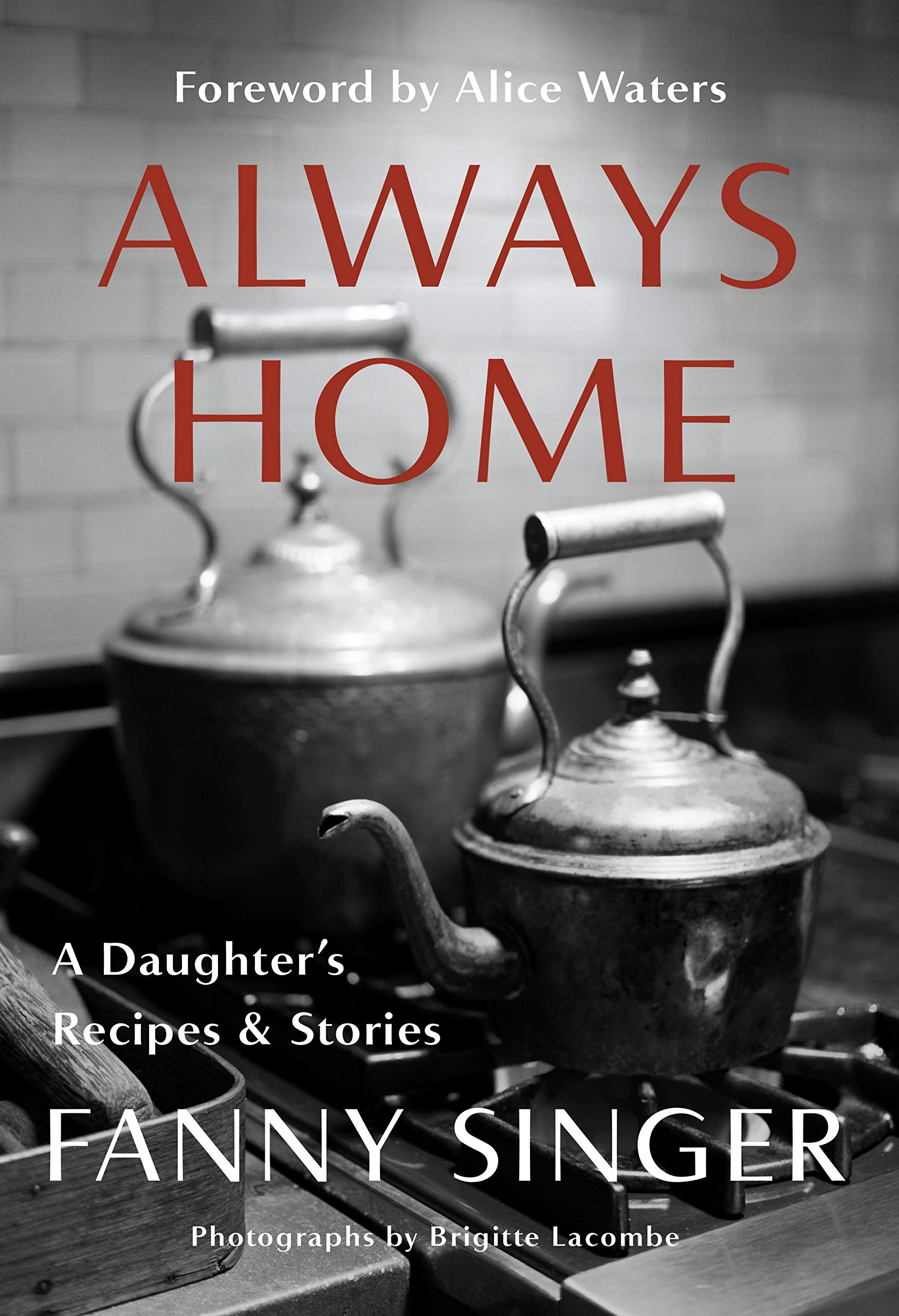 Always Home: A Daughter’s Recipes and Stories (Fanny Singer) *Signed*