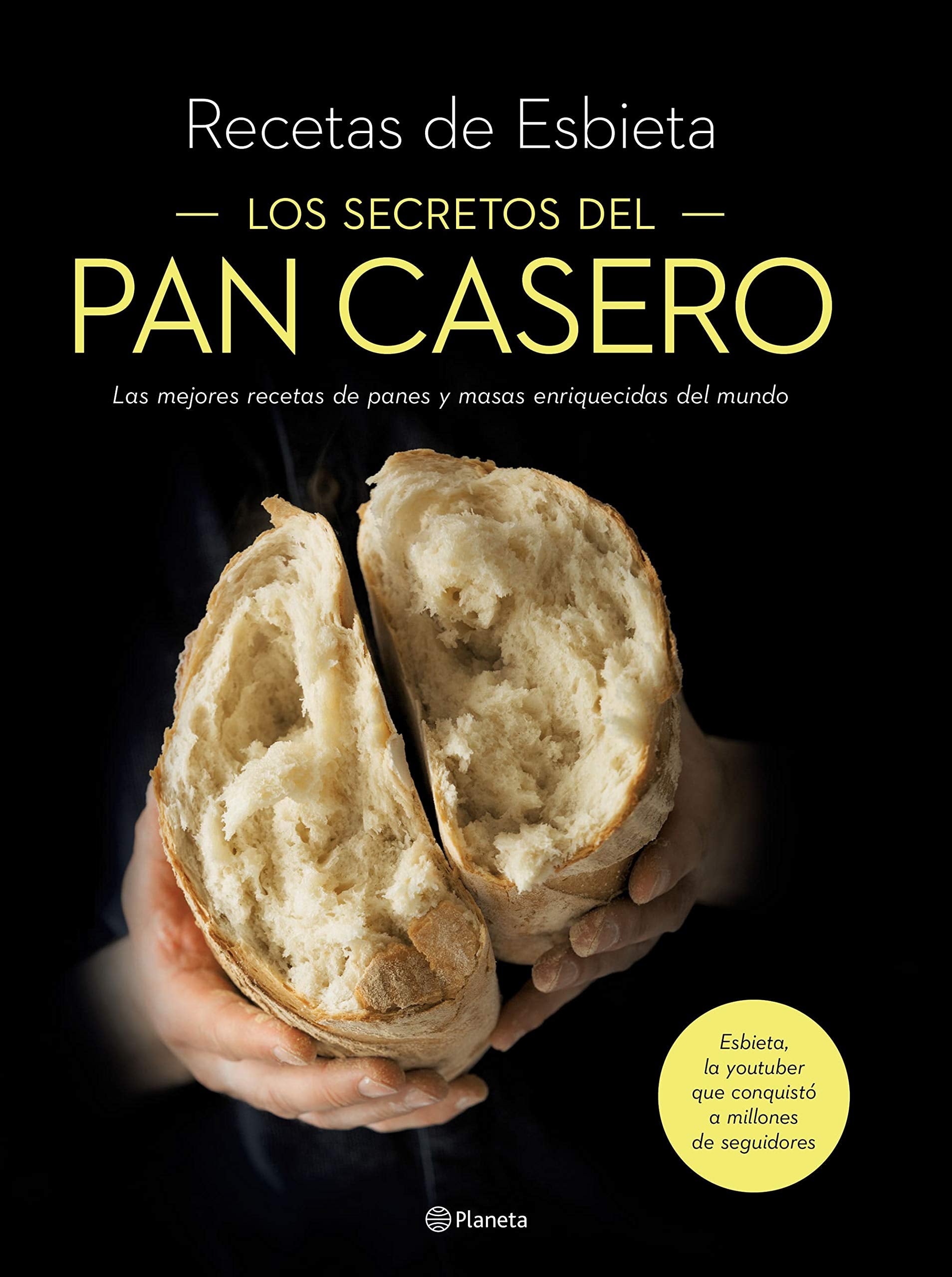 Esbieta. Los Secretos del Pan Casero: Las Mejores Recetas de Panes y Masas Enriquecidas del Mundo (Svitlana Popivnyak)