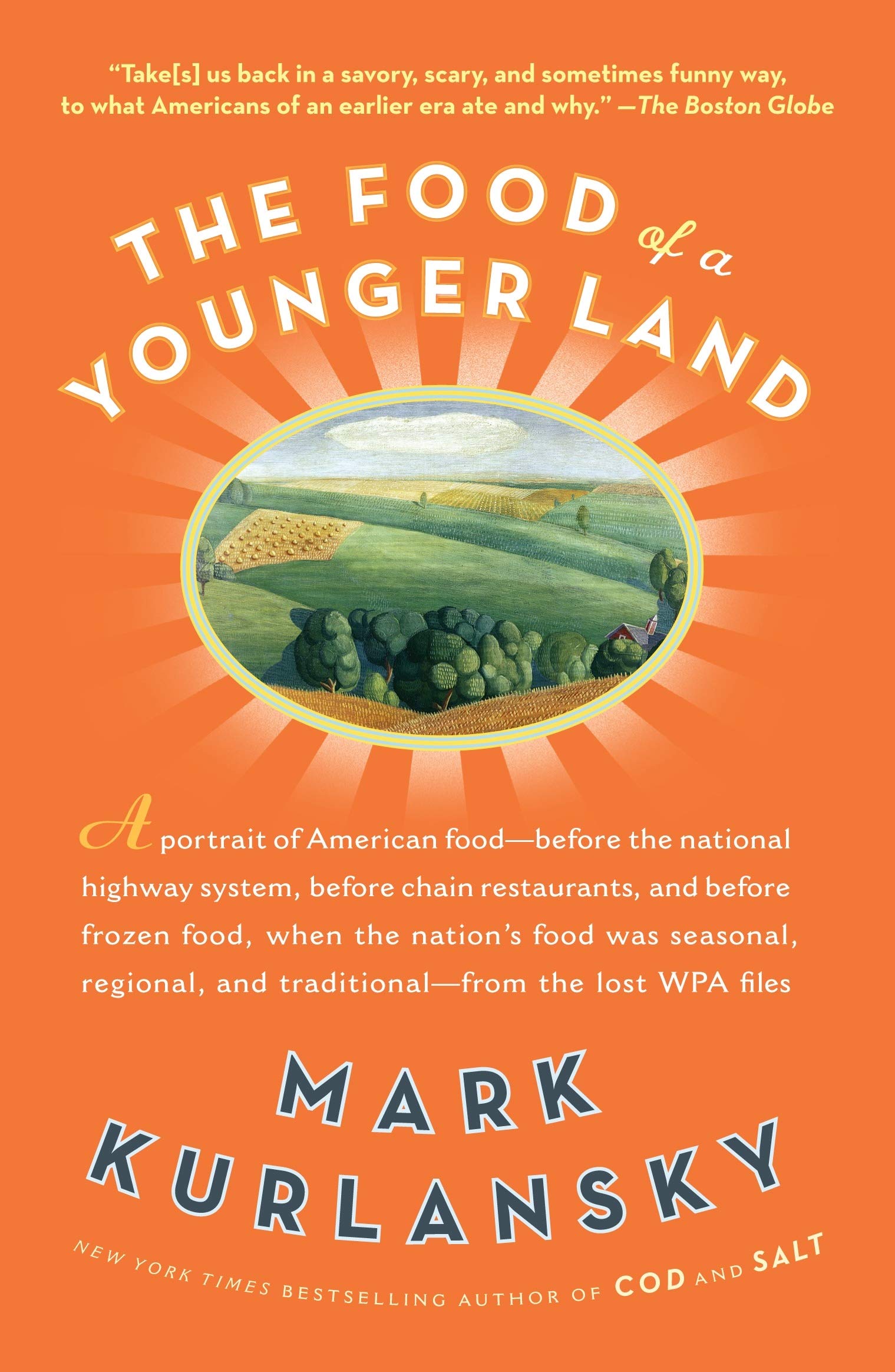 The Food of a Younger Land: A portrait of American food from the lost WPA files (Mark Kurlansky)