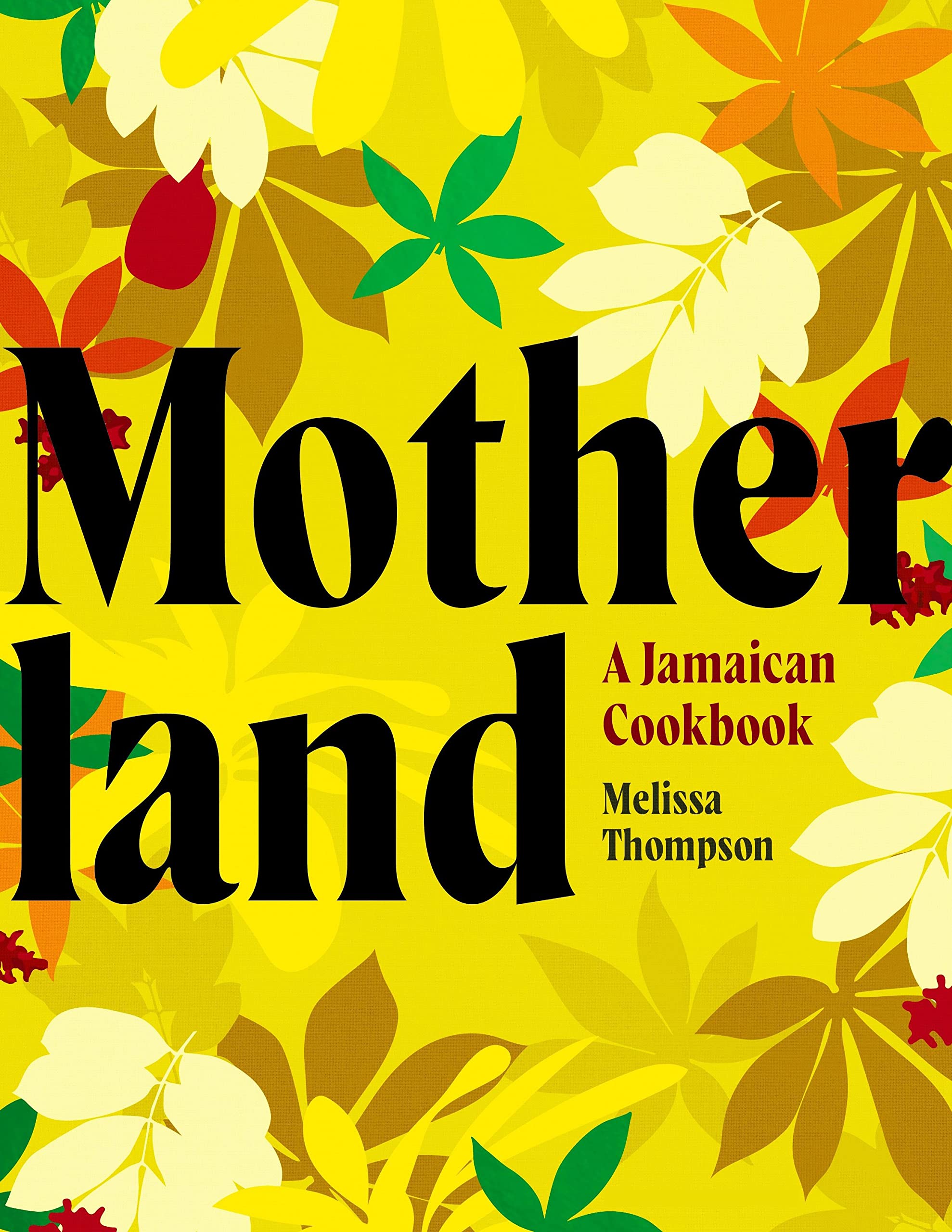 Motherland: A Jamaican Cookbook (Melissa Thompson, Patricia Niven)